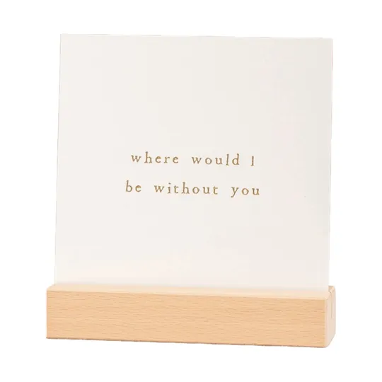 Ikpakjein Houten Houder - Where Would I Be Without You